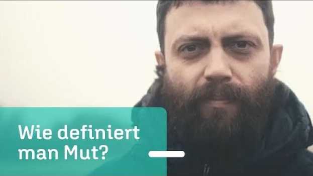 Video Mutig sein: Was bedeutet das überhaupt? | Ein Definitionsversuch en español