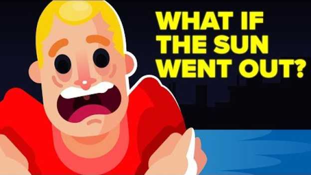 Video How Long Would We Have to Live if the Sun Went Out? auf Deutsch