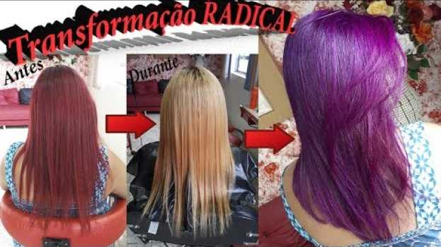 Video Transformação RADICAAAL!!! Do Vermelho ao Marsala Violeta su italiano