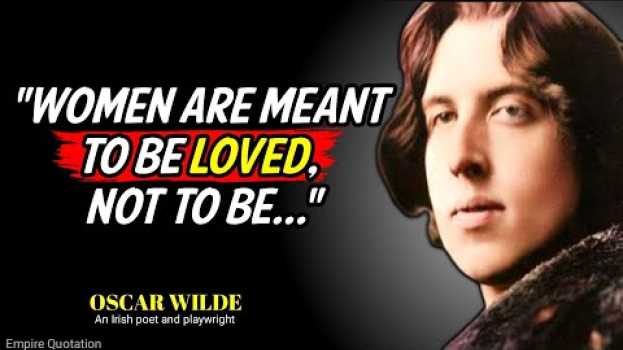 Video Oscar Wilde Life-Changing Quotes to Inspire You (BE YOURSELF) ❤ | Empire Quotation en español