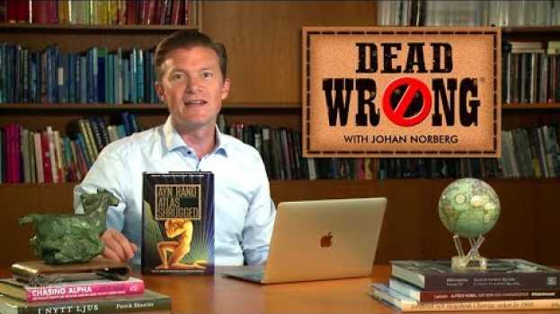 Video Dead Wrong® with Johan Norberg - Atlas Still Carries the World en español