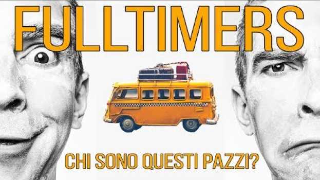 Video CHI SONO I FULLTIMERS? Vivere in camper per sempre! (EPISODIO 01) en français