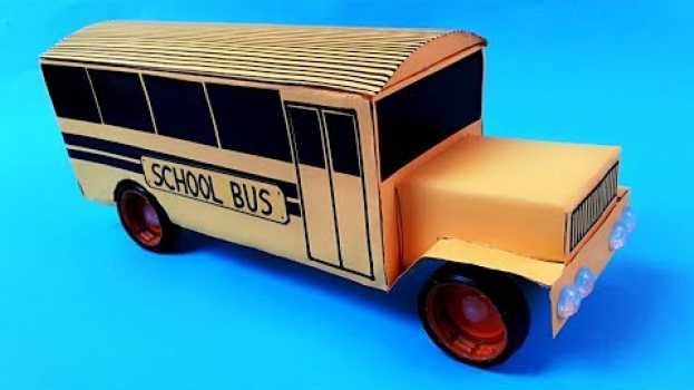 Video Como hacer un BUS con materiales reciclados. SCHOOL BUS   türkçe