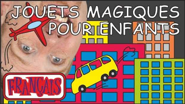 Video Jouets Magiques pour Enfants | Le Français avec Steve and Maggie Français | Histoire de Magie   türkçe