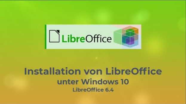 Video Installation von LibreOffice unter Windows 10 - LibreOffice 6.4 (German/Deutsch) en français