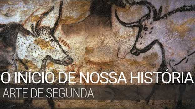 Video Da arte rupestre até nós, o início de nossa história - Arte de Segunda #1 in English