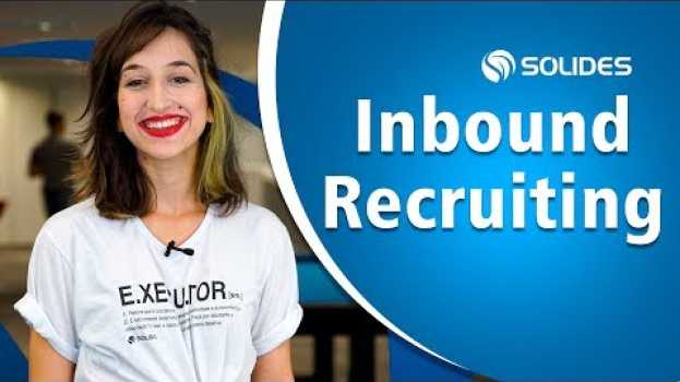 Video Inbound Recruiting: recrutamento e seleção de pessoas assertivo - Solides in English