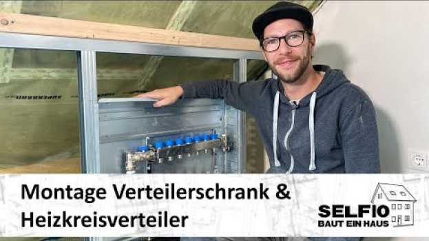 Video #9 Montage Verteilerschrank & Heizkreisverteiler für die Fußbodenheizung – Selfio baut ein Haus 🏠 en français