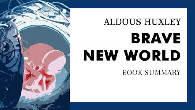 Video Aldous Huxley — "Brave New World" (summary) in English