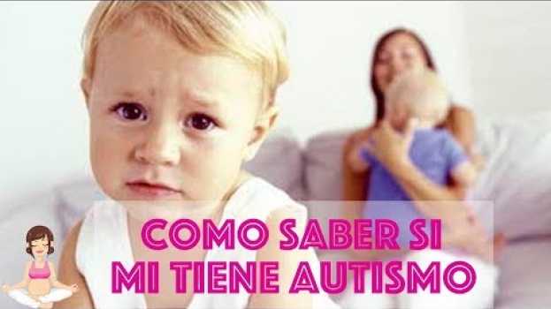 Video 🥺 Cómo saber si mi hijo tiene autismo 😩 | 2019 Trastorno Autista auf Deutsch