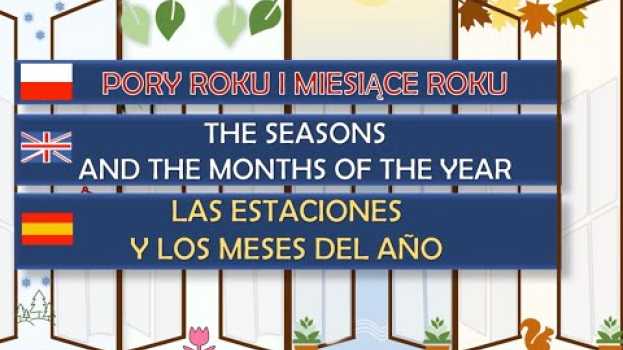 Video CANCIÓN DE LOS MESES Y LAS ESTACIONES - MIESIĄCE I PORY ROKU - THE MONTHS & THE SEASONS-SPANISH SONG su italiano