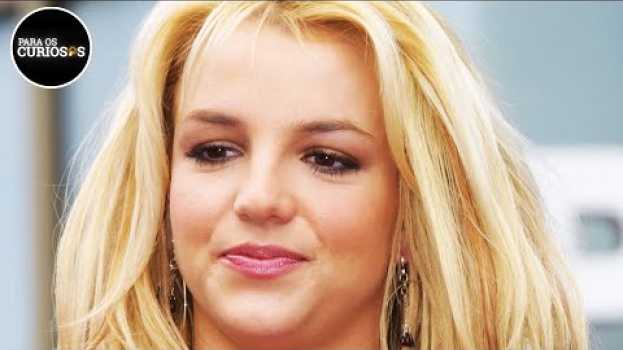 Video O Que Realmente Está Acontecendo com BRITNEY SPEARS? en français