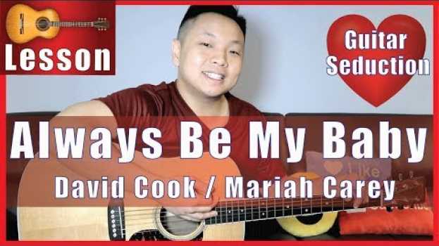 Video Always Be My Baby - David Cook Guitar Tutorial | NO CAPO auf Deutsch