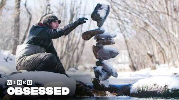 Video How This Guy Balances Impossible Rock Structures | Obsessed | WIRED en français