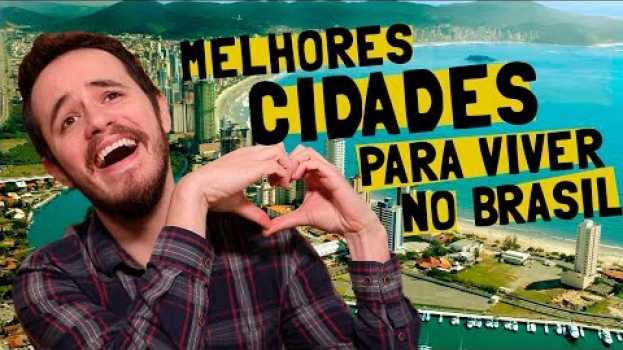 Video As MELHORES CIDADES para VIVER em CADA ESTADO do Brasil en français
