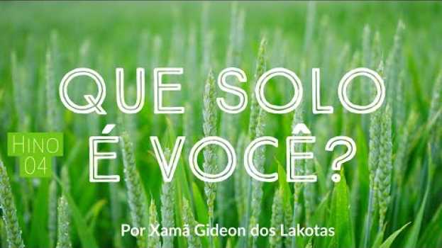 Video Que Solo é Você? - por Xamã Gideon dos Lakotas - Hino 04 Novo Hinário CNSC su italiano