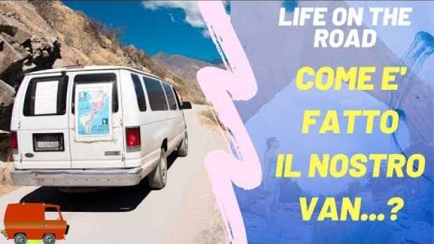 Video Vi presentiamo il Van auto-camperizzato con cui giriamo le Americhe auf Deutsch