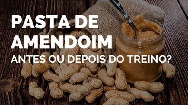 Video Pasta de Amendoim Antes ou Depois do Treino? en español