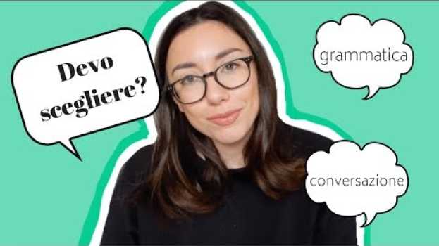 Video Si può scegliere tra grammatica e conversazione? 🤔 | Learn Italian with Lucrezia   türkçe