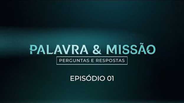Video Palavra e Missão - 01 - Somos todos missionários? #ronaldolidorio #palavraemissao po polsku