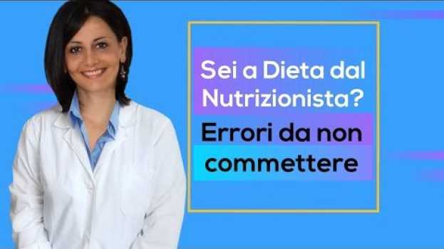 Video Sei a dieta dal Nutrizionista? gli errori da non commettere em português