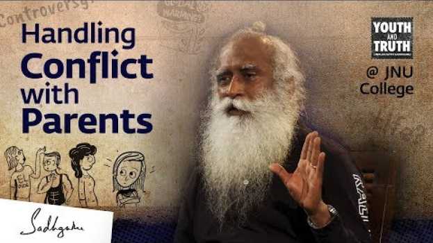 Video How Do We Handle Conflict With Parents? – Sadhguru su italiano