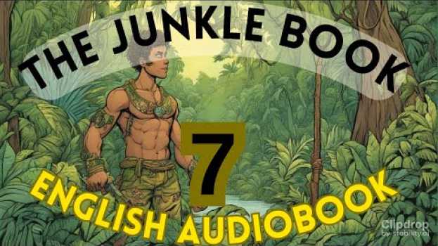 Video The Jungle Book 7 • Animal Story • Classic Authors in English AudioBook & Subtitle • Rudyard Kipling en español