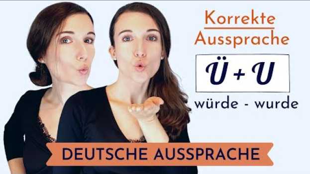 Video wurde oder würde? Schluss mit dem Chaos! Korrekte Aussprache von Ü - U  |Akzentfrei Deutsch sprechen in English