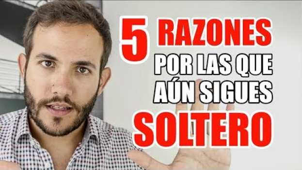 Video ¿Por Qué Estoy Soltero? • 5 Errores que Podrías Cometer al Buscar Pareja Estable po polsku