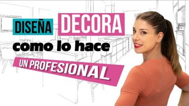Video APRENDE A DISEÑAR Y DECORAR, COMO LO HACE UN PROFESIONAL su italiano