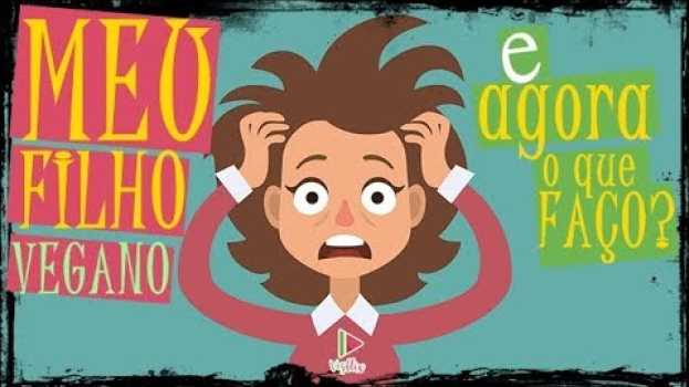 Video Meu filho se tornou Vegano, e agora?   türkçe
