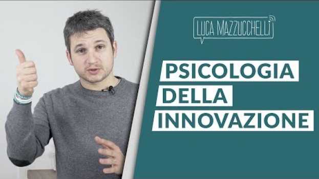 Video Psicologia dell'innovazione: dove nasce la creatività auf Deutsch