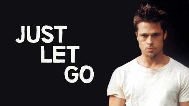 Video Just Let Go | The Philosophy of Fight Club em português