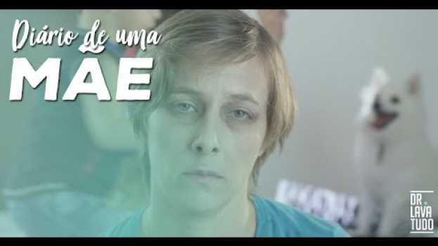 Video Dr. Lava Tudo apresenta: Diário de uma mãe su italiano