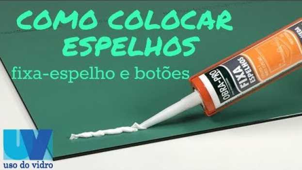 Video COMO COLOCAR ESPELHOS COM FIXA ESPELHO OU BOTÕES en français