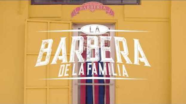 Video La Barbera De La Familia • Desde Siempre su italiano