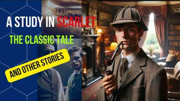 Video FROM LONDON TO THE PLAINS OF UTAH - A Study in Scarlet Another SHERLOCK HOLMES Classic Literature auf Deutsch