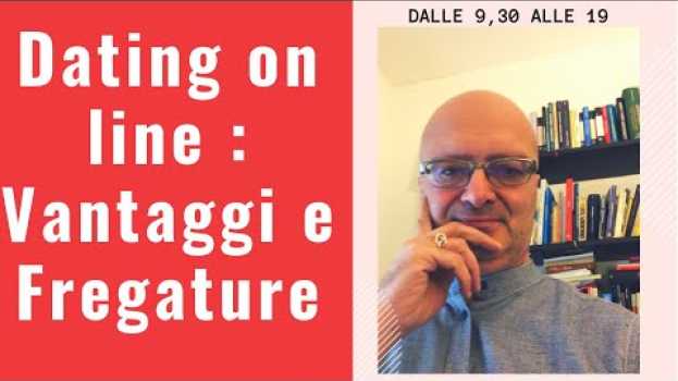Video Dating on line: nel web la riserva di caccia è molto più ampia ma le fregature sono più probabili in English
