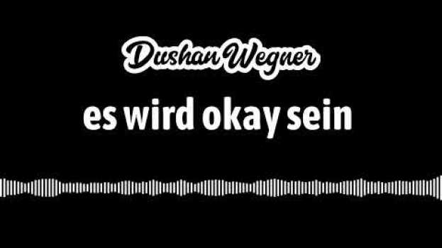 Video Es wird okay sein en español