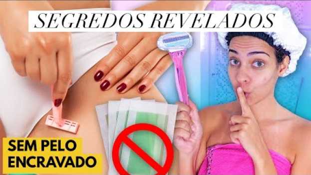 Видео COMO CLAREAR A VIRILHA (FUNCIONA!) Depilação intima SEM pelo encravado @Faladantas на русском