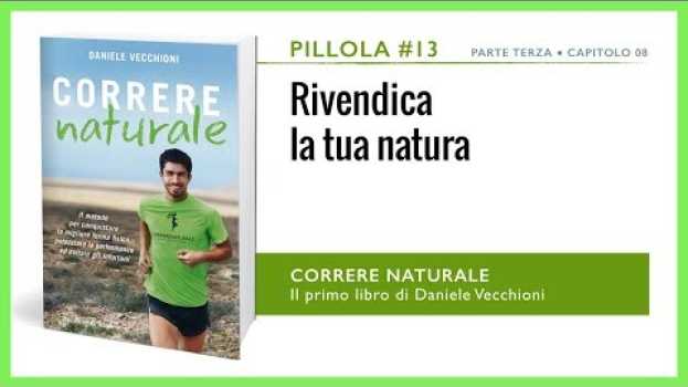 Video Pillola #13 - RIVENDICA LA TUA NATURA [dal Libro "CORRERE NATURALE"]   türkçe