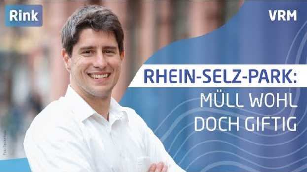 Video Rhein-Selz-Park: Müll wohl doch giftig en français
