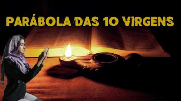 Video JESUS VAI VOLTAR Prepare se A parábola das 10 Virgens in English