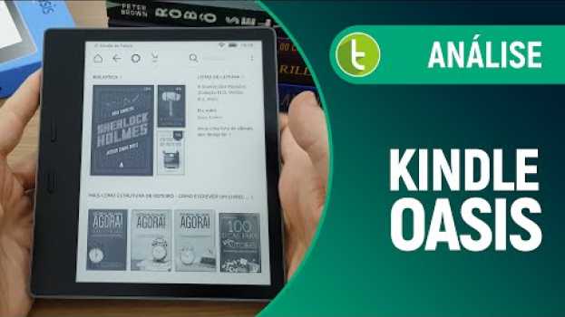 Video Amazon Kindle Oasis 2017: estilo e recursos extras para quem pode | Review do TudoCelular en español