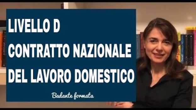 Video CONTRATTO NAZIONALE COLLETTIVO DEL LAVORO DOMESTICO LIVELLO D   türkçe