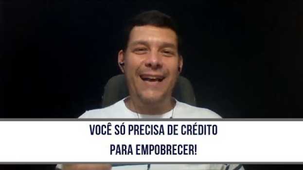 Video Você só precisa de crédito para empobrecer! Pegar Crédito en español