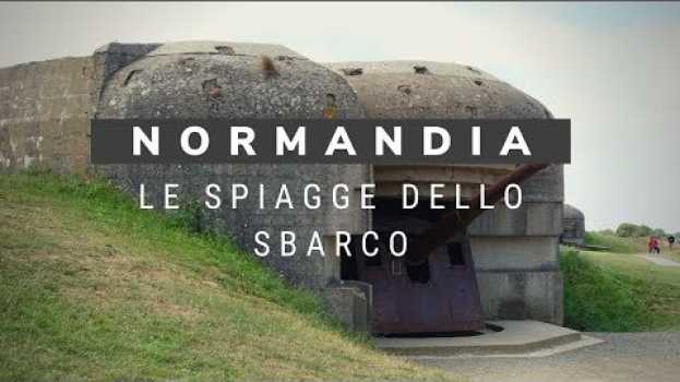 Video Le Spiagge dello sbarco in Normandia: cosa vedere   türkçe
