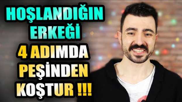 Video HOŞLANDIĞIN ERKEĞİ 4 ADIMDA PEŞİNDEN KOŞTUR ❗❗ BİR ERKEĞİ PEŞİNDEN KOŞTURMAK auf Deutsch