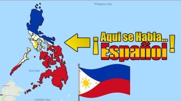 Видео Cuando Filipinas fue un País Hispanohablante. на русском