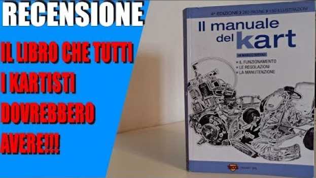 Видео Recensione - Il Manuale del karting | la "bibbia" che ogni kartista dovrebbe avere на русском